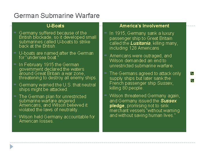 German Submarine Warfare U-Boats Germany suffered because of the British blockade, so it developed