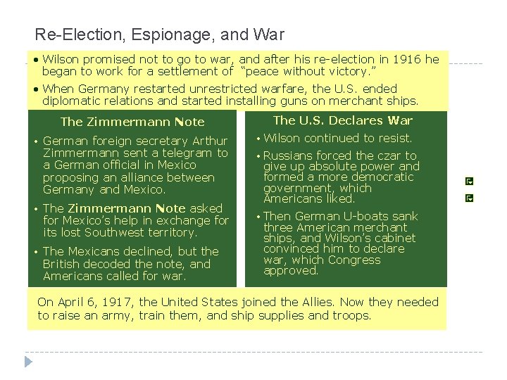 Re-Election, Espionage, and War • Wilson promised not to go to war, and after