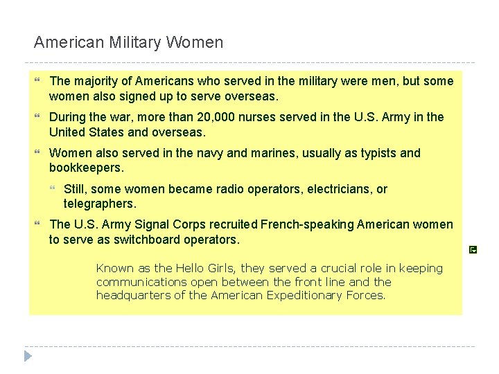 American Military Women The majority of Americans who served in the military were men,