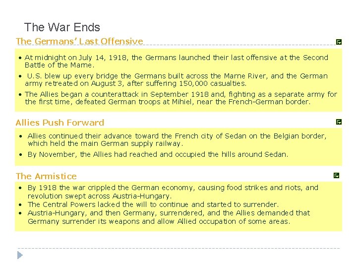 The War Ends The Germans’ Last Offensive • At midnight on July 14, 1918,