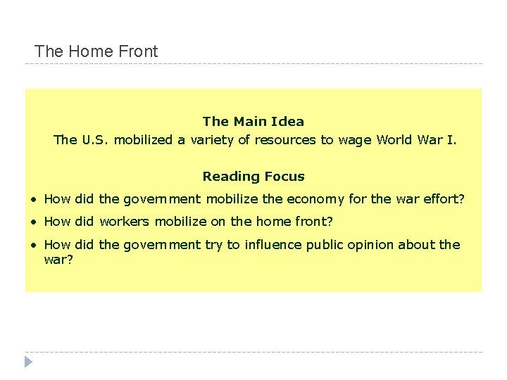 The Home Front The Main Idea The U. S. mobilized a variety of resources