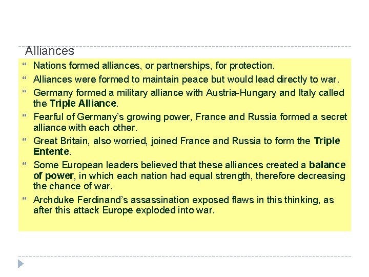 Alliances Nations formed alliances, or partnerships, for protection. Alliances were formed to maintain peace