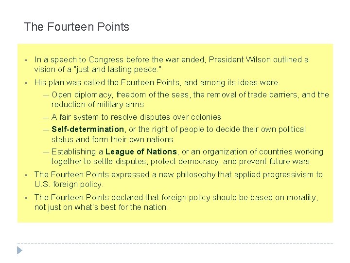 The Fourteen Points • In a speech to Congress before the war ended, President