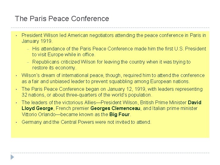 The Paris Peace Conference • President Wilson led American negotiators attending the peace conference