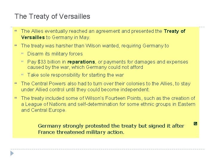 The Treaty of Versailles The Allies eventually reached an agreement and presented the Treaty