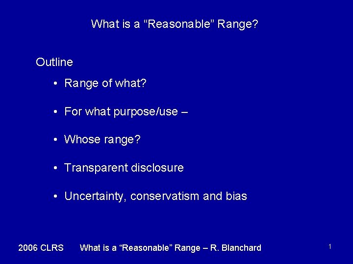 What is a “Reasonable” Range? Outline • Range of what? • For what purpose/use