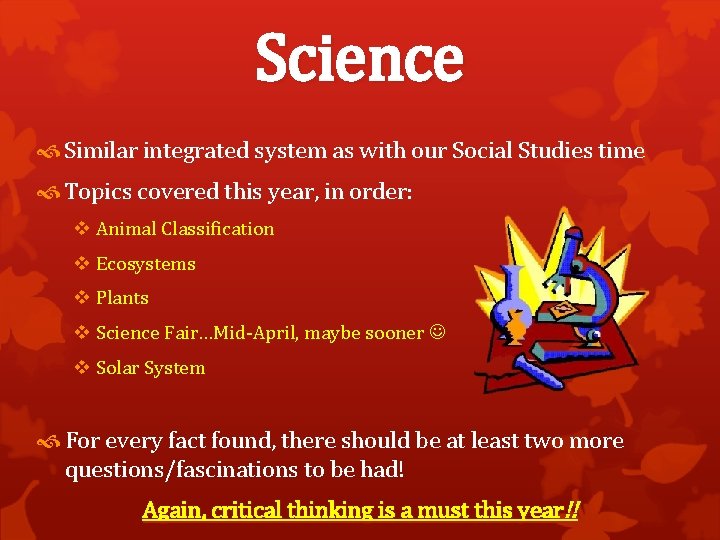 Science Similar integrated system as with our Social Studies time Topics covered this year,