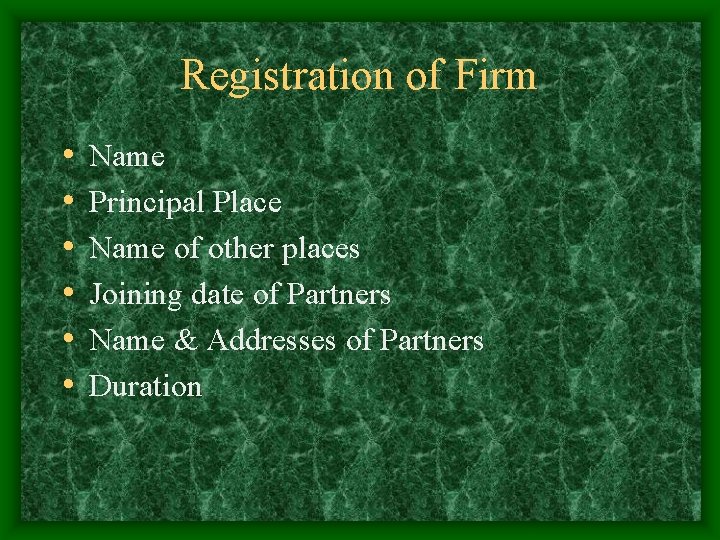 Registration of Firm • • • Name Principal Place Name of other places Joining
