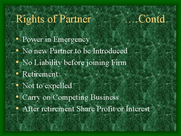 Rights of Partner • • …. Contd Power in Emergency No new Partner to