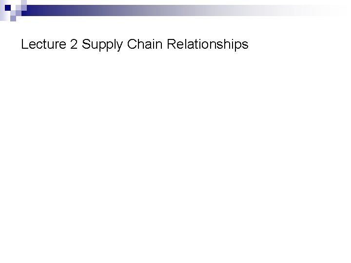 Lecture 2 Supply Chain Relationships 