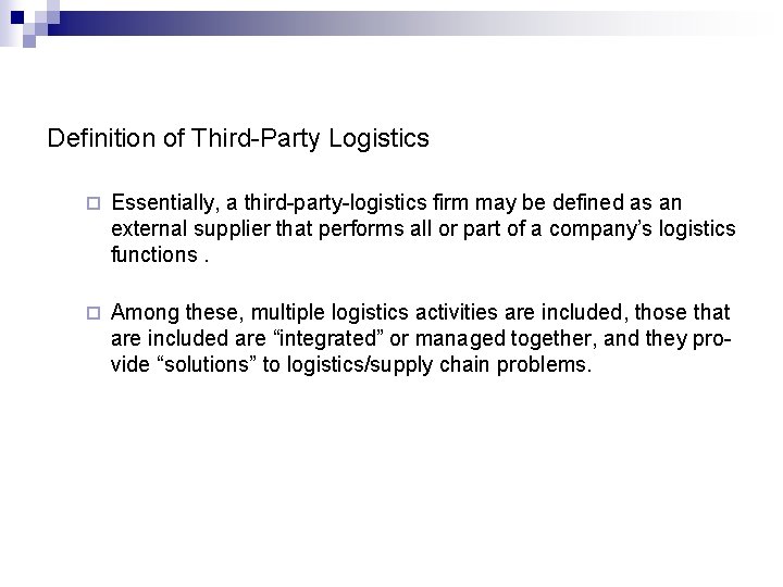 Definition of Third-Party Logistics ¨ Essentially, a third-party-logistics firm may be defined as an
