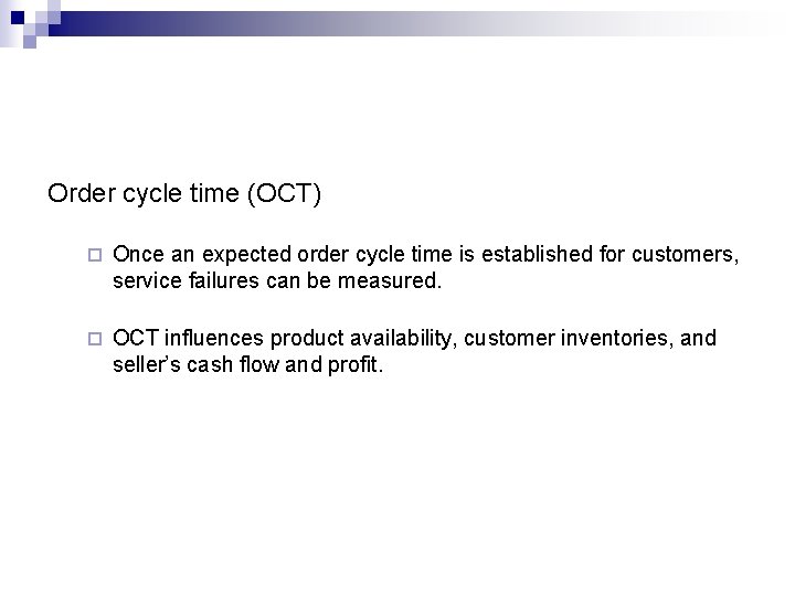 Order cycle time (OCT) ¨ Once an expected order cycle time is established for