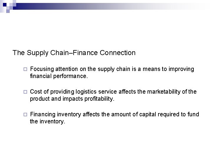 The Supply Chain–Finance Connection ¨ Focusing attention on the supply chain is a means