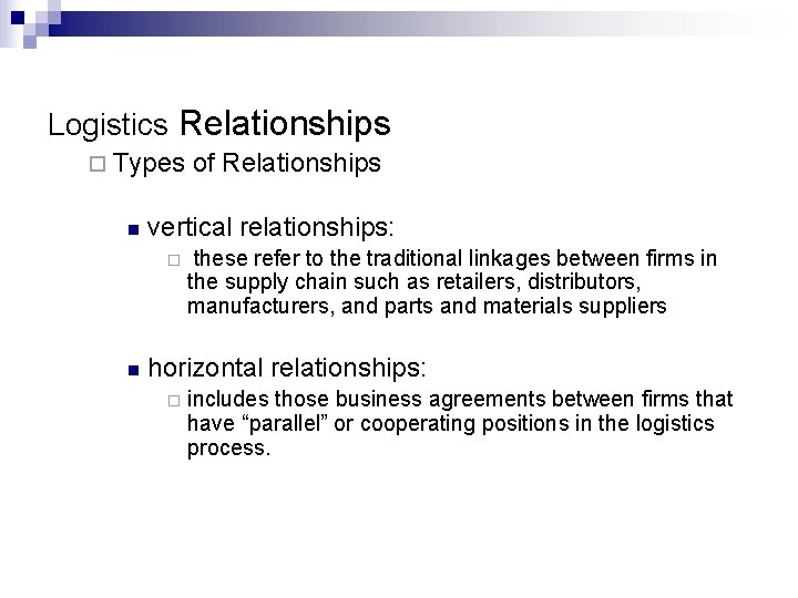 Logistics Relationships ¨ Types n vertical relationships: ¨ n of Relationships these refer to