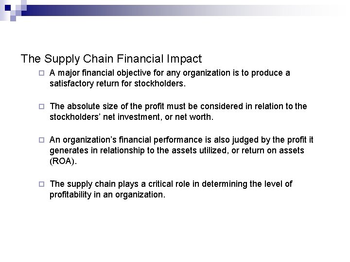 The Supply Chain Financial Impact ¨ A major financial objective for any organization is