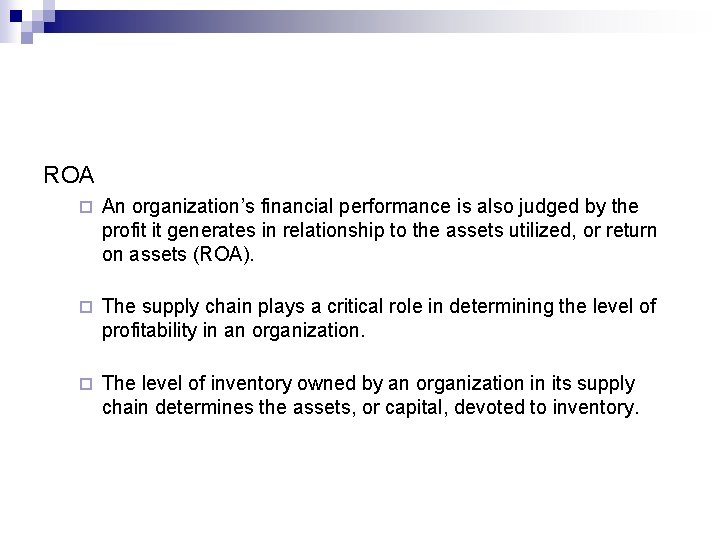 ROA ¨ An organization’s financial performance is also judged by the profit it generates