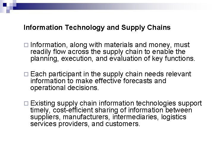Information Technology and Supply Chains ¨ Information, along with materials and money, must readily