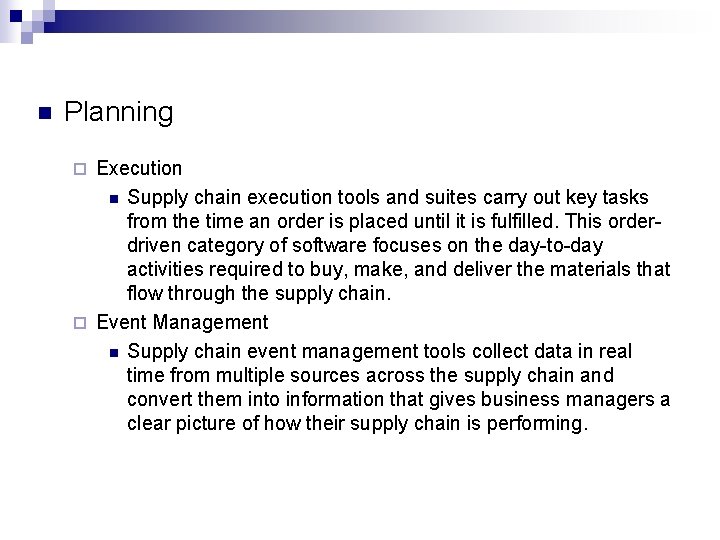 n Planning Execution n Supply chain execution tools and suites carry out key tasks