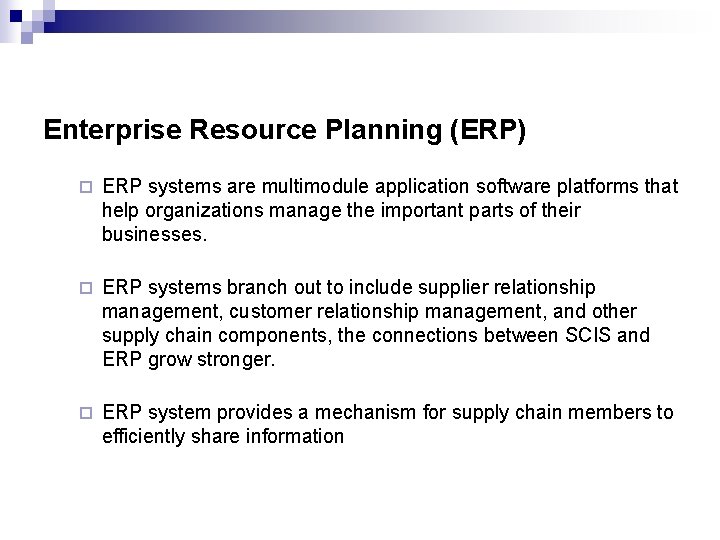 Enterprise Resource Planning (ERP) ¨ ERP systems are multimodule application software platforms that help