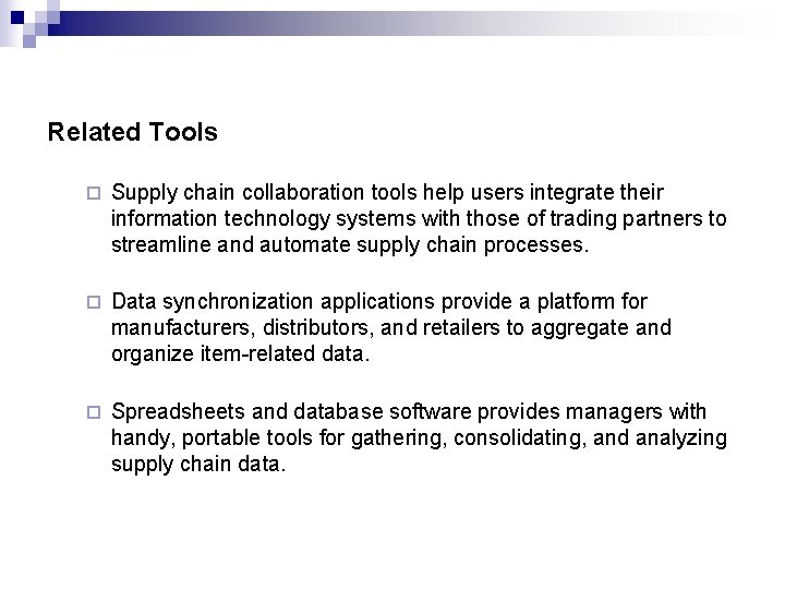 Related Tools ¨ Supply chain collaboration tools help users integrate their information technology systems