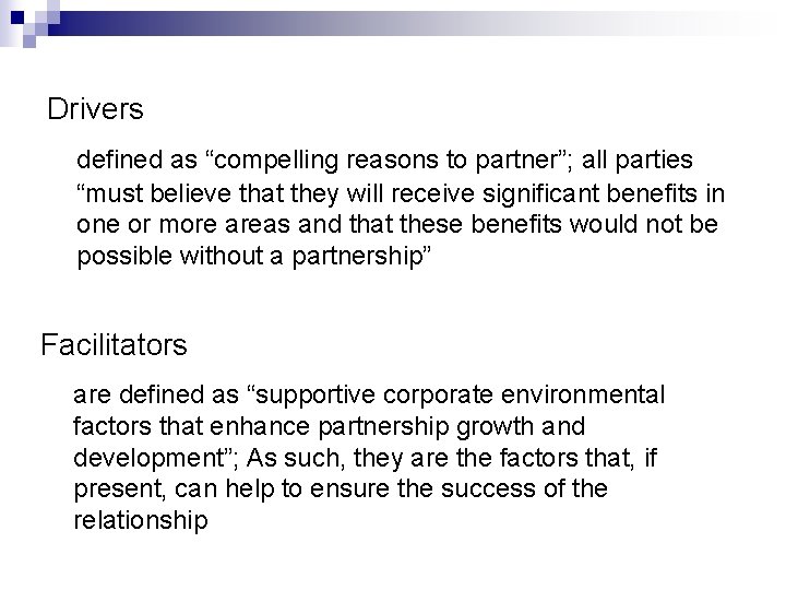 Drivers defined as “compelling reasons to partner”; all parties “must believe that they will