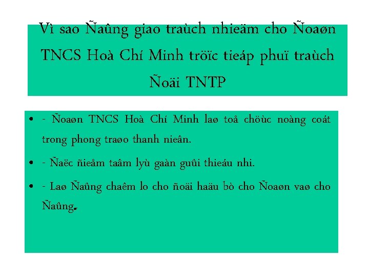 Vì sao Ñaûng giao traùch nhieäm cho Ñoaøn TNCS Hoà Chí Minh tröïc tieáp