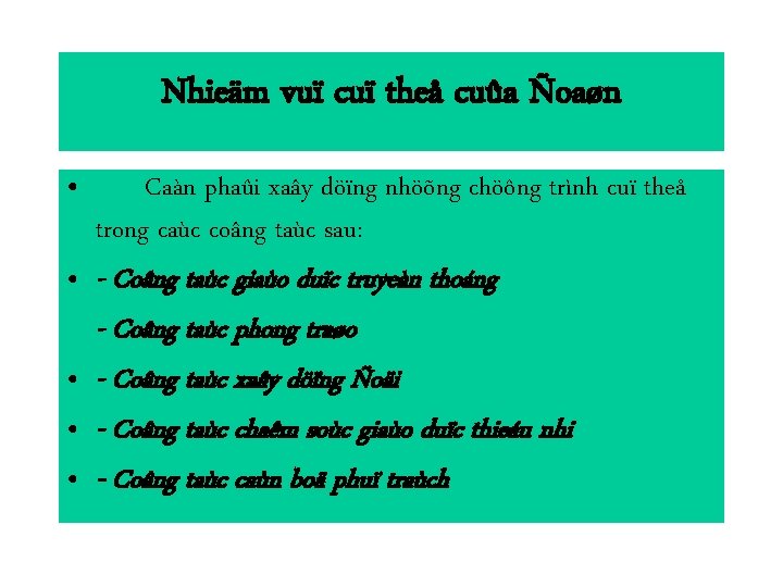 Nhieäm vuï cuï theå cuûa Ñoaøn • Caàn phaûi xaây döïng nhöõng chöông trình