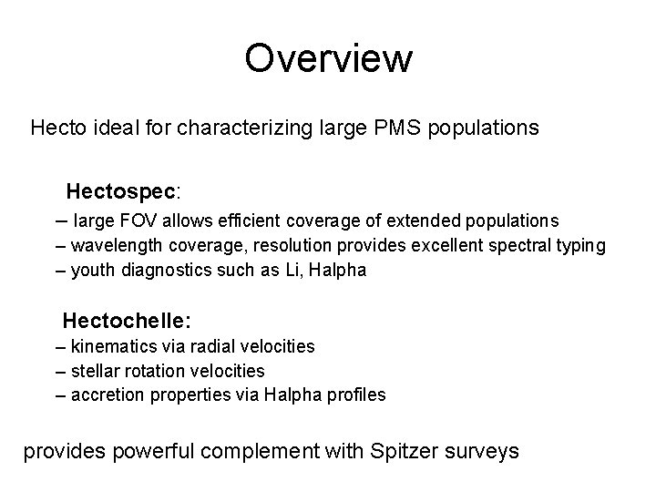 MIPS 24 Overview Hecto ideal for characterizing large PMS populations Hectospec: – large FOV