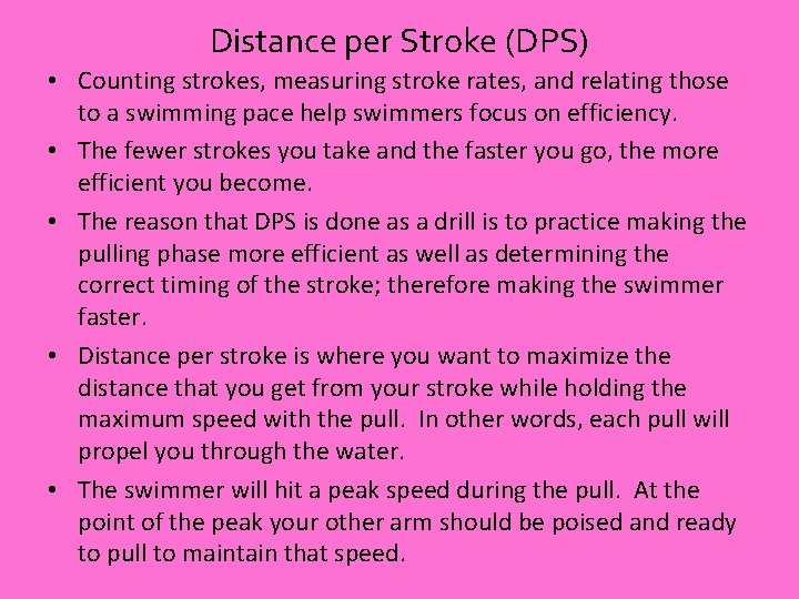 Distance per Stroke (DPS) • Counting strokes, measuring stroke rates, and relating those to