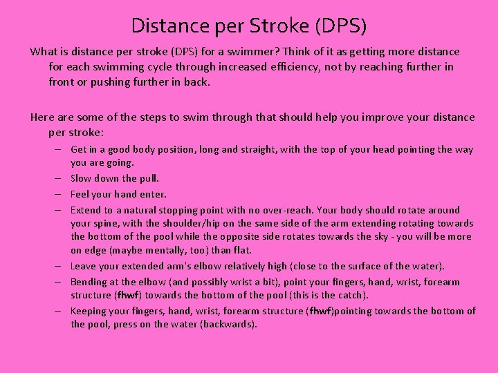 Distance per Stroke (DPS) What is distance per stroke (DPS) for a swimmer? Think