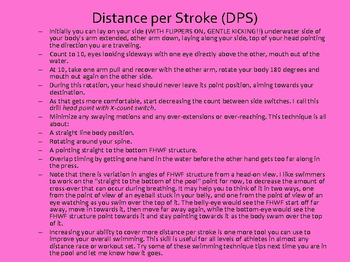 Distance per Stroke (DPS) – Initially you can lay on your side (WITH FLIPPERS