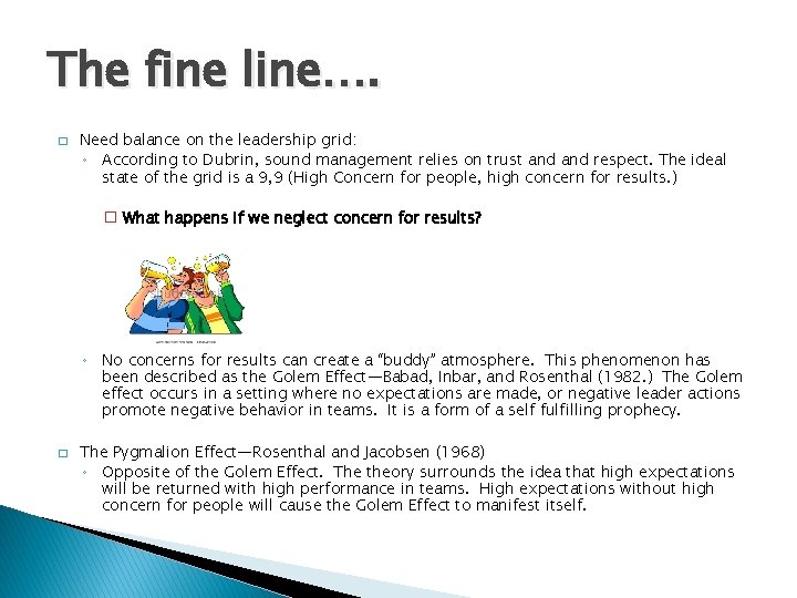 The fine line…. � Need balance on the leadership grid: ◦ According to Dubrin,