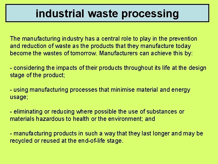 industrial waste processing The manufacturing industry has a central role to play in the