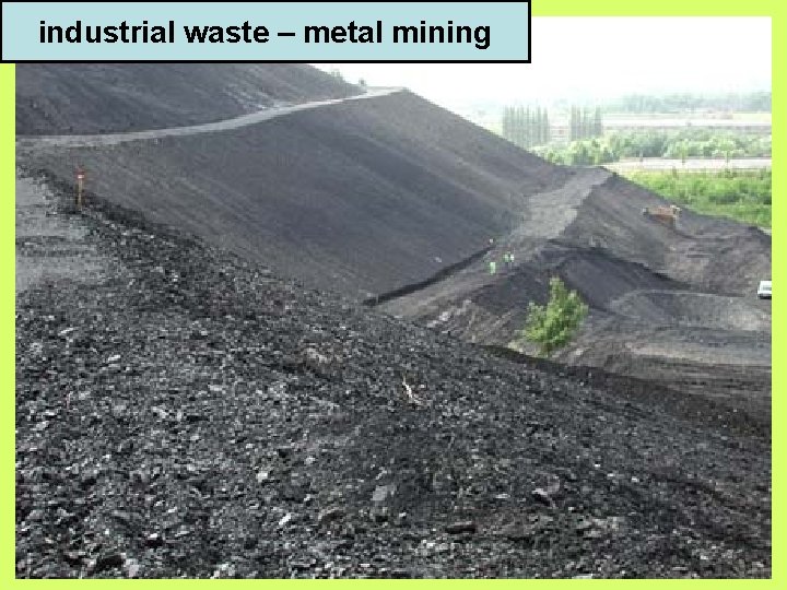 industrial waste – metal mining 