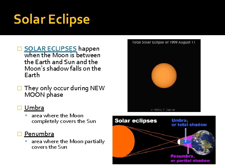 Solar Eclipse � SOLAR ECLIPSES happen when the Moon is between the Earth and