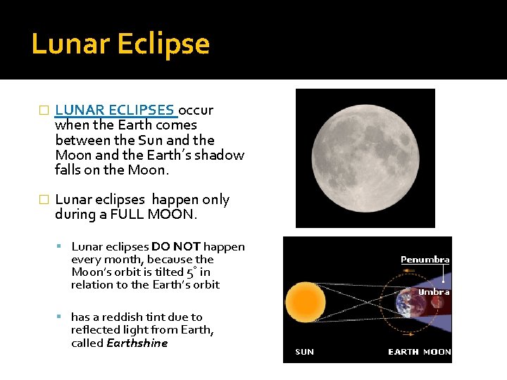 Lunar Eclipse � LUNAR ECLIPSES occur when the Earth comes between the Sun and