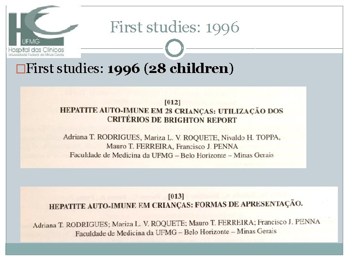 First studies: 1996 �First studies: 1996 (28 children) 
