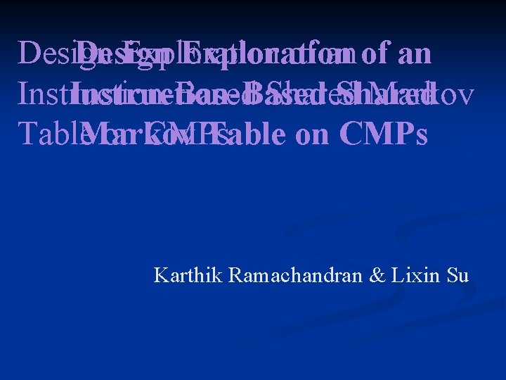 Design Exploration of an Instruction-Based Shared Markov Table. Markov on CMPs Table on CMPs