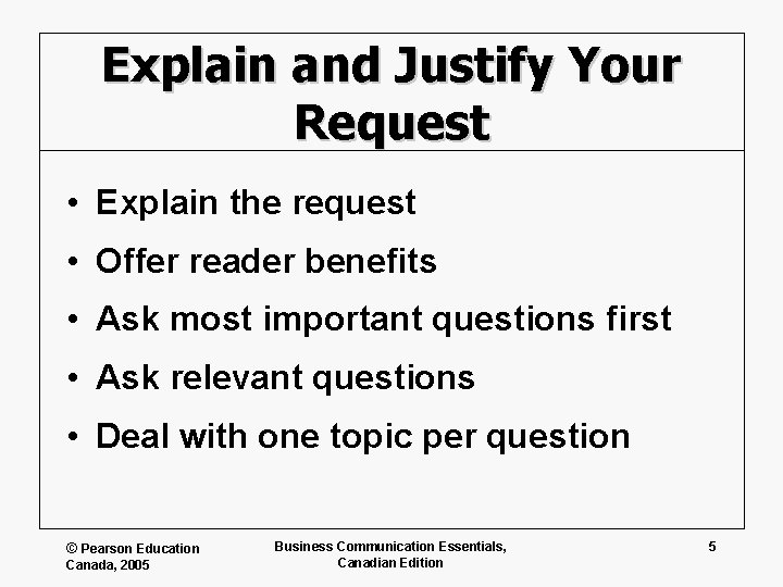 Explain and Justify Your Request • Explain the request • Offer reader benefits •