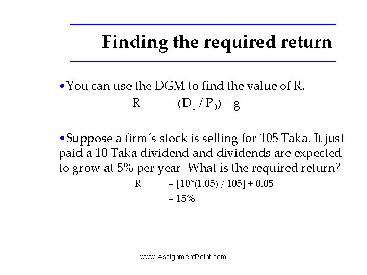 Finding the required return • You can use the DGM to find the value