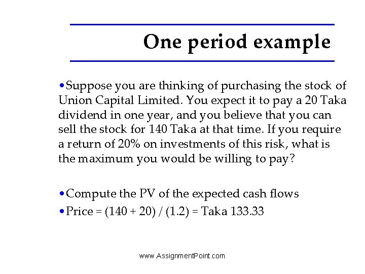 One period example • Suppose you are thinking of purchasing the stock of Union