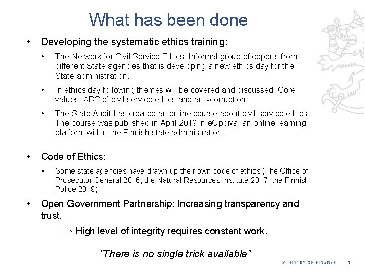 What has been done • • Developing the systematic ethics training: • The Network