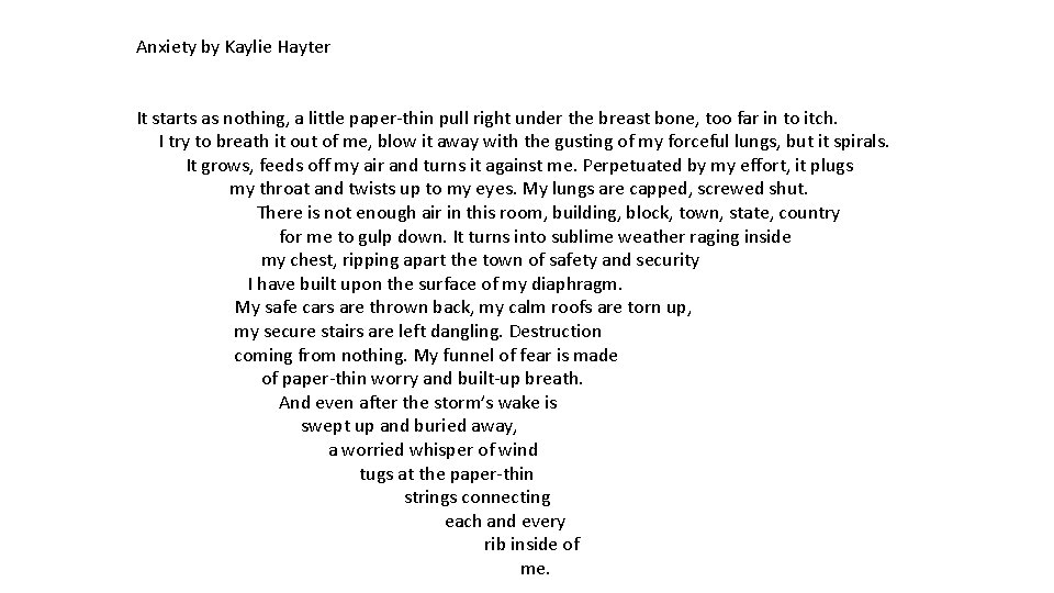 Anxiety by Kaylie Hayter It starts as nothing, a little paper-thin pull right under