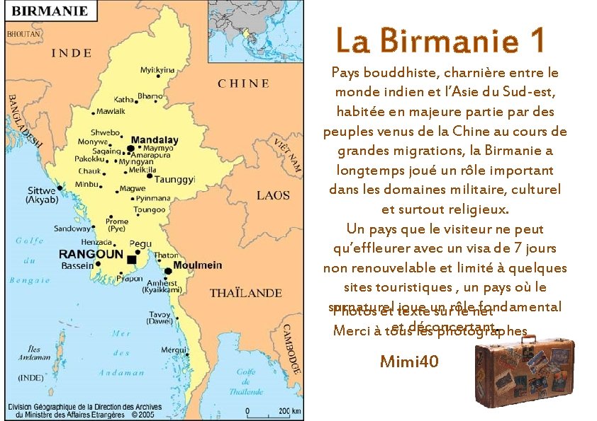 La Birmanie 1 Pays bouddhiste, charnière entre le monde indien et l’Asie du Sud-est,