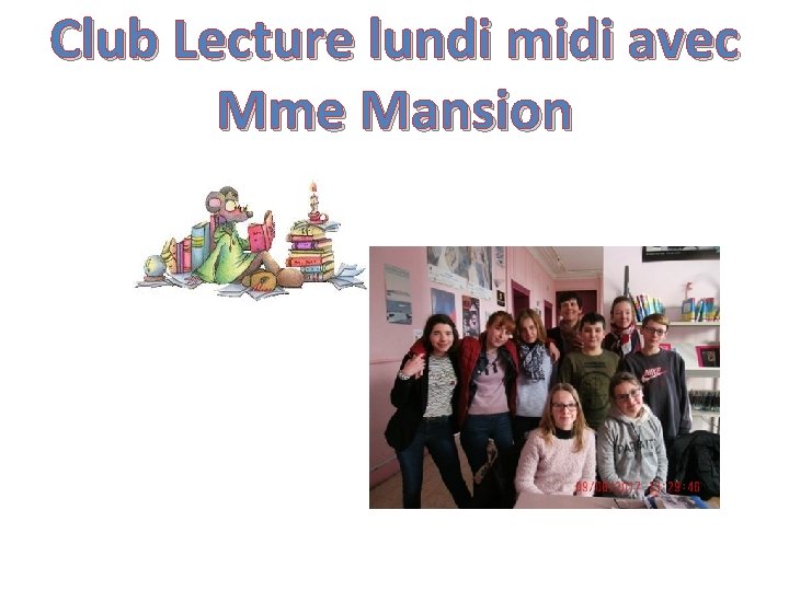 Club Lecture lundi midi avec Mme Mansion 