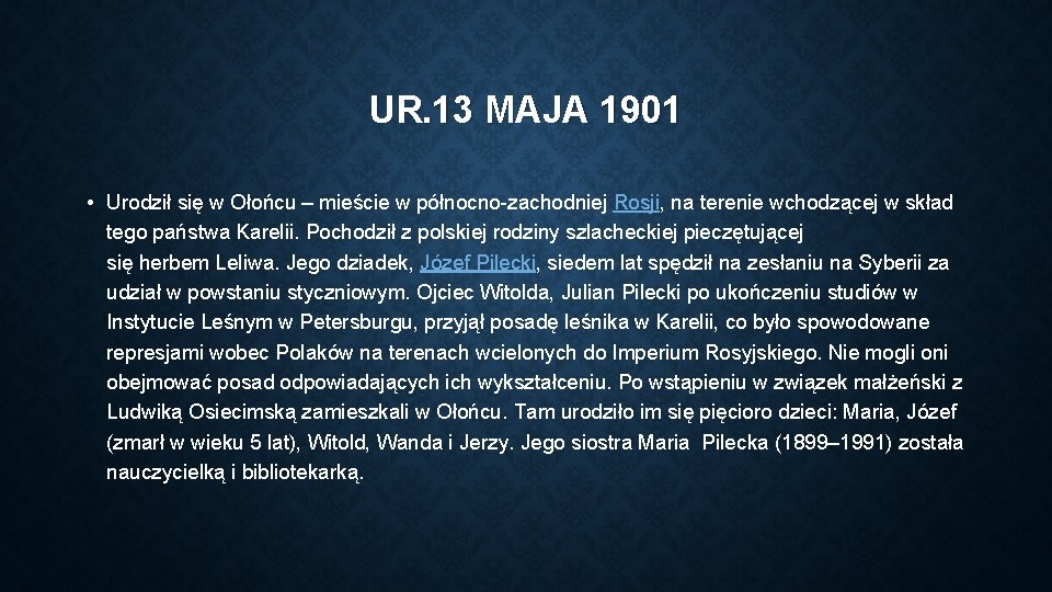 UR. 13 MAJA 1901 • Urodził się w Ołońcu – mieście w północno-zachodniej Rosji,