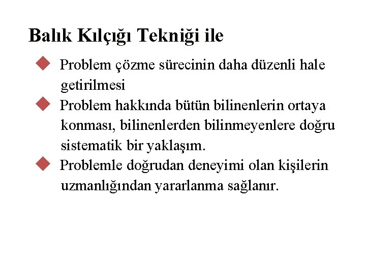 Balık Kılçığı Tekniği ile u Problem çözme sürecinin daha düzenli hale u u getirilmesi