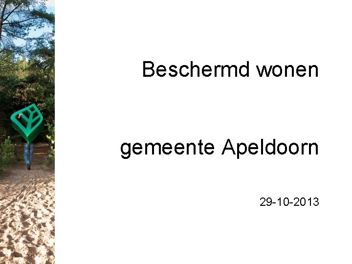 Beschermd wonen gemeente Apeldoorn 29 -10 -2013 