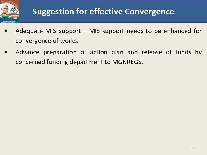 Suggestion for effective Convergence § Adequate MIS Support – MIS support needs to be