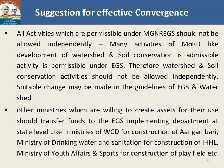 Suggestion for effective Convergence § All Activities which are permissible under MGNREGS should not